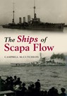 The Ships of Scapa Flow - Campbell McCutcheon - 9781445633862