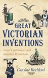 Great Victorian Inventions - Caroline Rochford - 9781445636177