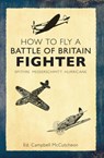 How to Fly a Battle of Britain Fighter - Campbell McCutcheon - 9781445636658