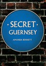 Secret Guernsey - Amanda Bennett - 9781445643199