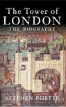 The Tower of London - Stephen Porter - 9781445643779
