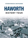 Haworth History Tour - Steven Wood ; Ian Palmer - 9781445646275