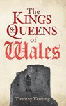 The Kings & Queens of Wales - Timothy Venning - 9781445646657