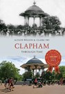 Clapham Through Time - Alyson Wilson ; Claire Fry - 9781445648040