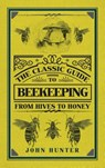 The Classic Guide to Beekeeping - HUNTER,  John - 9781445649597