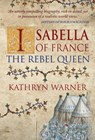Isabella of France - Kathryn Warner - 9781445652429