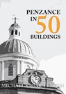 Penzance in 50 Buildings - Michael Sagar-Fenton - 9781445665863