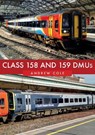 Class 158 and 159 DMUs - Andrew Cole - 9781445682136