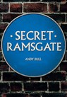 Secret Ramsgate - Andy Bull - 9781445692555