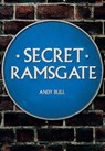 Secret Ramsgate - Andy Bull - 9781445692555