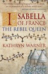 Isabella of France - Kathryn Warner - 9781445696188