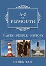 A-Z of Plymouth - Derek Tait - 9781445696584