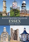 Illustrated Tales of Essex - John Wade - 9781445698786