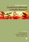 The SAGE Handbook of Qualitative Methods in Health Research - Ivy Lynn Bourgeault ; Professor Robert Dingwall ; Ray de Vries - 9781446270431