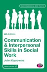 Communication and Interpersonal Skills in Social Work - Juliet Koprowska - 9781446282311