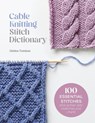 Cable Knitting Stitch Dictionary - Debbie Tomkies - 9781446312858