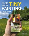 The Big Book of Tiny Painting - Leslie Stroz - 9781446316665