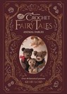 Crochet Fairy Tales: Animal Fables - Kerry Lord - 9781446317211