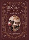 Crochet Fairy Tales: Animal Fables - Kerry Lord - 9781446317211