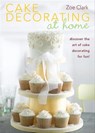 Cake Decorating at Home - Zoe Clark - 9781446356357