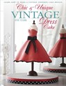 Chic & Unique Vintage Dress Cake - Zoe Clark - 9781446360262
