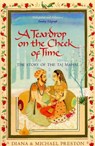 A Teardrop on the Cheek of Time - Diana Preston ; Michael Preston - 9781446421468