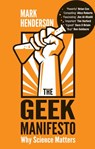 The Geek Manifesto - Mark Henderson - 9781446438848