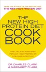 The New High Protein Diet Cookbook - Dr Charles Clark ; Maureen Clark - 9781446447697