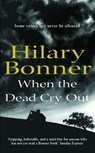 When The Dead Cry Out - Hilary Bonner - 9781446457887