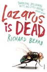 Lazarus Is Dead - Richard Beard - 9781446468227