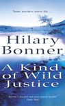 A Kind Of Wild Justice - Hilary Bonner - 9781446472187