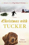 Christmas with Tucker - Greg Kincaid - 9781446472989