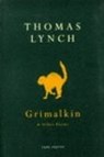 Grimalkin And Other Poems - Thomas Lynch - 9781446484418