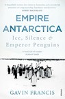 Empire Antarctica - Gavin Francis - 9781446484821