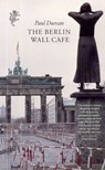 The Berlin Wall Cafe - Paul Durcan - 9781446484883