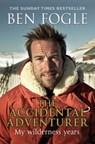 The Accidental Adventurer - Ben Fogle - 9781446487129