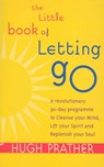 The Little Book Of Letting Go - Hugh Prather - 9781446489819