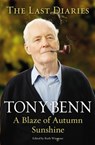 A Blaze of Autumn Sunshine - Tony Benn - 9781446493892