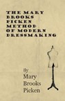 The Mary Brooks Picken Method Of Modern Dressmaking - Mary Brooks Picken - 9781446507674
