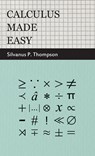 Calculus Made Easy - Silvanus P. Thompson - 9781446513408