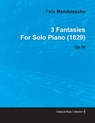 3 FANTASIES BY FELIX MENDELSSO - Felix Mendelssohn - 9781446515969