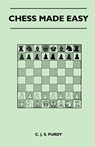Chess Made Easy - C. J. S. Purdy - 9781446519547
