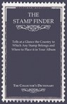 The Stamp Finder - Tells at a Glance the Country to Which Any Stamp Belongs and Where to Place It in Your Album - The Collector's Dictionary - Anon - 9781446525258