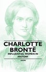 Charlotte Bronte - Influential Women in History - Anon. - 9781446528730