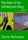The Best of the Whiteboard Blog - Danny Nicholson - 9781446791585