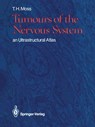 Tumours of the Nervous System - Timothy H. Moss - 9781447114284