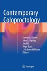 Contemporary Coloproctology - BROWN,  steven ; Hartley, John E. ; Hill, Jim - 9781447158561