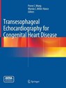 Transesophageal Echocardiography for Congenital Heart Disease - Pierre C. Wong ; Wanda C. Miller-Hance - 9781447171270