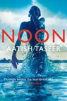 Noon - Aatish Taseer - 9781447203971