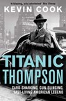 Titanic Thompson - Kevin Cook - 9781447204015